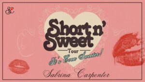 SABRINA CARPENTER – SHORT N SWEET TOUR