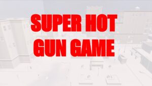 Super Hot Gun Game
