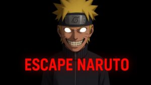 ESCAPE NARUTO HORROR