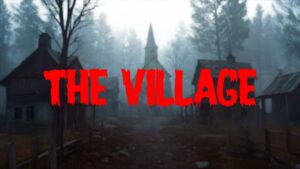 THE VILLAGE ESCAPE HORROR