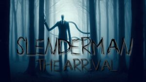 SLENDERMAN The Arrival HORROR